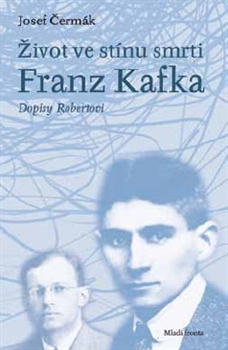 Život ve stínu smrti - Franz Kafka – Dopisy Robertovi