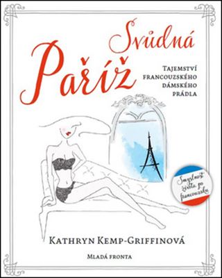 Svůdná Paříž - Tajemství francouzského dámského prádla