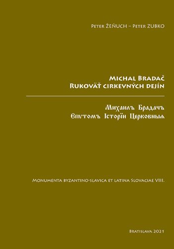 Michal Bradač - Rukoväť cirkevných dejín - Monumenta byzantino-slavica et latina Slovaciae VIII.