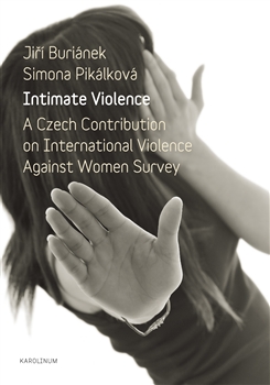 Intimate Violence - A Czech Contribution on International Violence Anainst Woman Survey