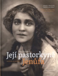 Příběh Janáčkovy. Její pastorkyně Jenůfa - The Story of Janáček´s Jenufa