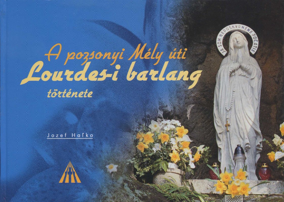 A pozsonyi Méli úti Lourdes-i barlang története