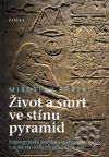 Život a smrt ve stínu pyramid - Staroegyptská hrobka a společnost v době stavitelů pyramid