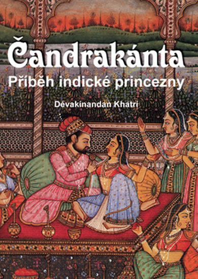 Čandrakánta - Příběh indické princezny