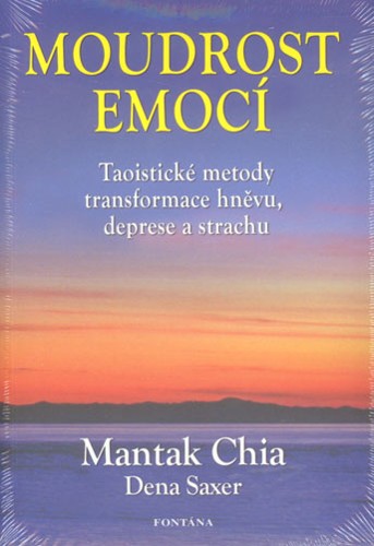 Moudrost emocí - Taoistické metody transformace hněvu, deprese a strachu