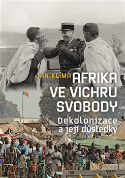 Afrika ve vichru svobody - Dekolonizace a její důsledky