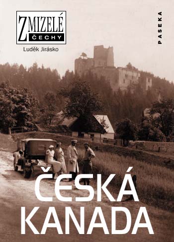 Česká Kanada - Zmizelé Čechy