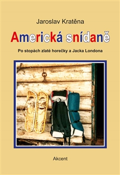 Americká snídaně - Po stopách zlaté horečky a Jacka Londona