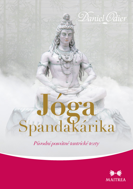 Jóga Spandakárika - Původní posvátné tantrické texty
