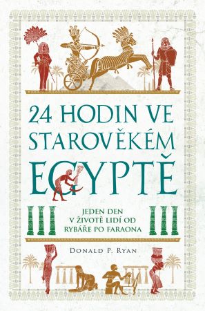 24 hodin ve starověkém Egyptě (Donald P. Ryan)