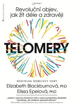 Telomery - Revoluční objev, jak žít déle a zdravěji