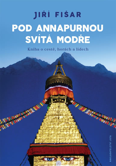 Pod Annapurnou svítá modře - Kniha o cestě, horách a lidech