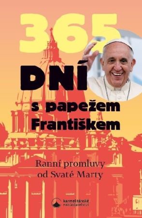 365 dní s papežem Františkem - Ranní promluvy od Svaté Marty