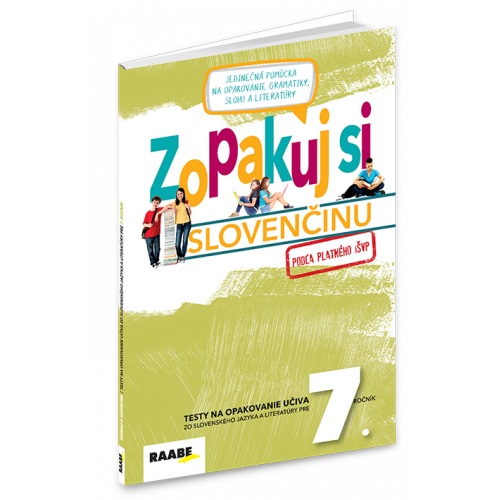 Zopakuj si slovenčinu 7 - testy na opakovanie učiva pre 7. ročník