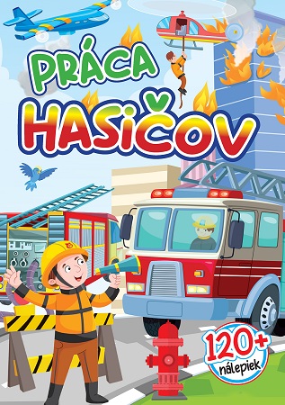 Práca hasičov - 120+nálepiek (2.vyd.)