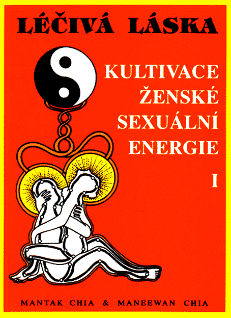 Léčivá láska 1 / Kultivace sexuální energie