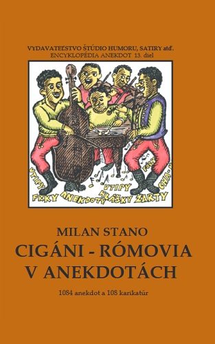 Cigáni - rómovia v anekdotách - 1084 anekdot a 108 karikatúr