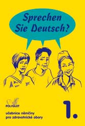 Sprechen Sie Deutsch? 1. - Učebnice němčiny pro zdravotnícké obory
