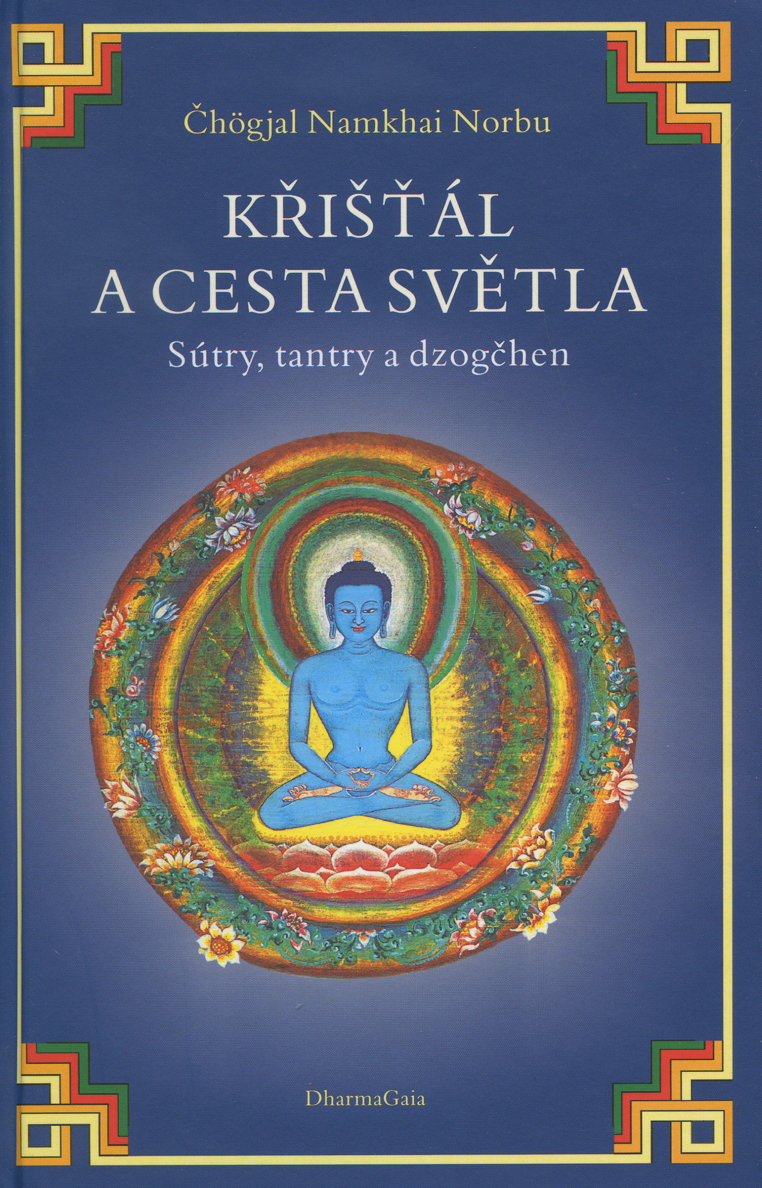 Křišťál a cesta světla - sútry, tantry a dzogčhen