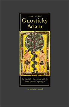 Gnostický Adam - Stvoření člověka a rajský příběh podle setovské mytologie