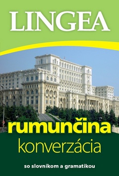 Rumunčina - konverzácia - So slovníkom a gramatikou