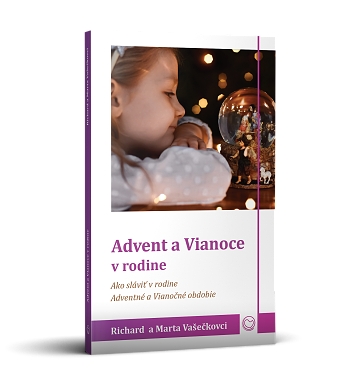 Advent a Vianoce v rodine - Ako sláviť v rodine Adventné a Vianočné obdobie?